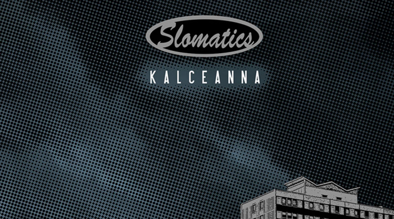 Slomatics 'Kalceanna'
