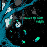 Dead In The Woods/Diet Pills - Split 12" 2010
