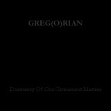 Greg(o)rian 'Dormancy Of Our Omniscient Masters' CD 2010