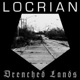 Locrian 'Drenched Lands' CD 2009