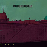 Mothertrucker 'The Last Ride Of Dr Sanchez' CD 2005