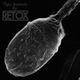 Retox 'Ugly Animals' CD 2011