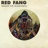 Red Fang 'Murder The Mountains' CD/LP/DD 2011