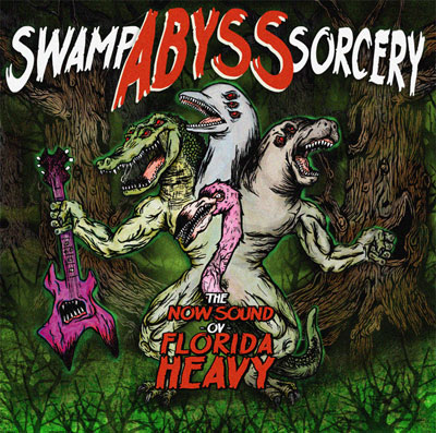 Swamp Abyss Sorcery ‘The New Sound Ov Florida Heavy’