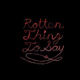Burning Love 'Rotten Thing To Say' CD/LP 2012
