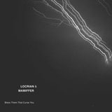 Locrian & Mamiffer ‘Bless Them That Curse You’ CD/LP 2012