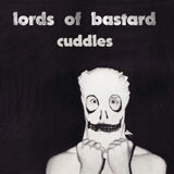 Lords Of Bastard 'Cuddles' CD 2012