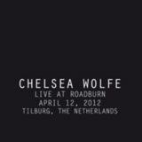 Chelsea Wolfe ‘Live at Roadburn 2012’ LP 2012