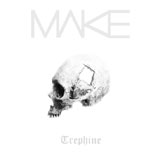 MAKE 'Trephine' CD/LP/DD 2012