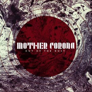 Mother Corona 'Out Of The Dust' Artwork