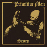 Primitive Man 'Scorn'