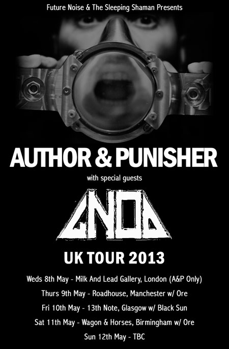 Author & Punisher / Gnod - UK Tour 2013