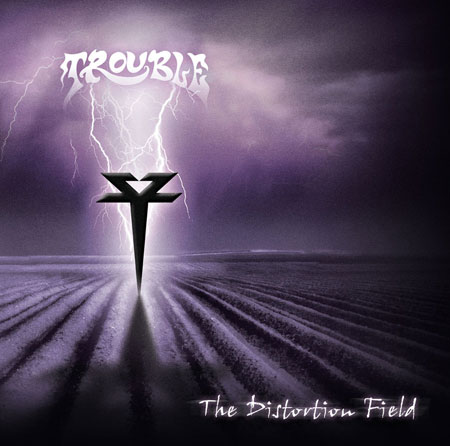 Trouble 'The Distortion Field' Artwork