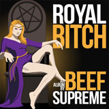 Beef Supreme 'Royal Bitch'