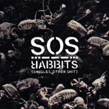 Rabbits 'SOS (Singles, Other Shit)'