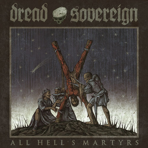 Dread Sovereign 'All Hell's Martyrs' Artwork