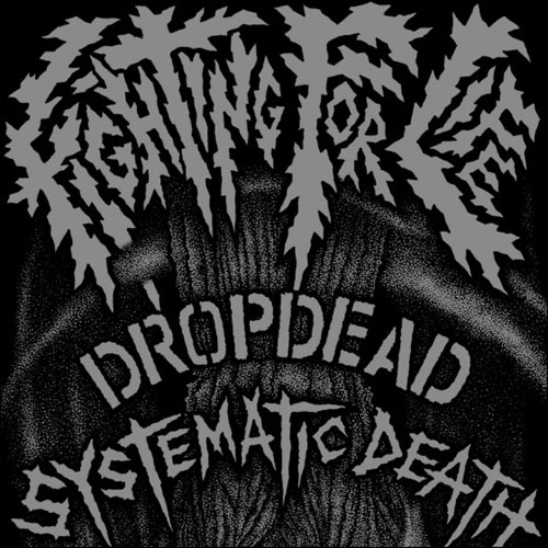 Dropdead / Systematic Death - Artwork