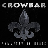 Crowbar 'Symmetry In Black'