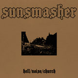 Sunsmasher 'Hell/Noise/Church'