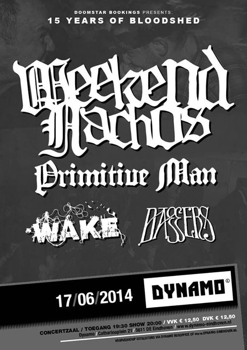 Weekend Nachos / Primitive Man / Wake / Daggers @ Dynamo, Eindhoven 17/06/2014