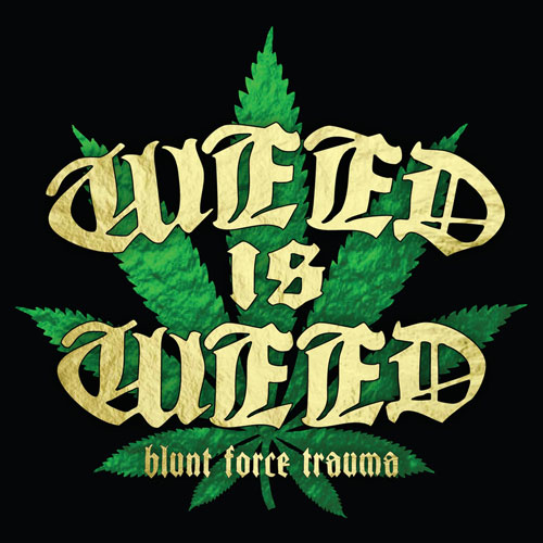 Weed Is Weed 'Blunt Force Trauma' Artwork