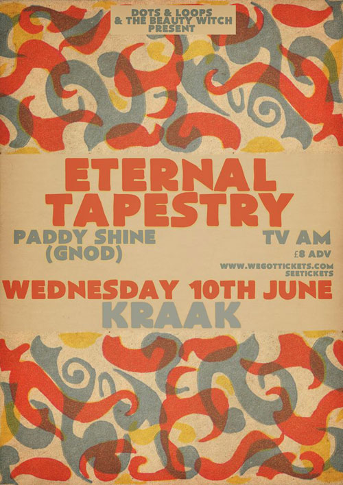 Eternal Tapestry / Paddy Shine (Gnod) / TV AM @ Kraak, Manchester