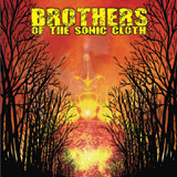 Brothers Of The Sonic Cloth - S/T