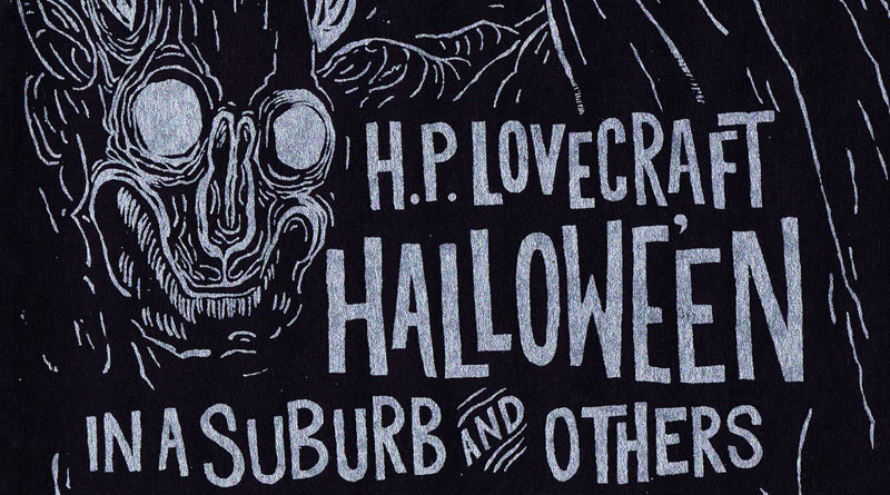 H.P. Lovecraft ‘Hallowe’en In A Suburb And Others’
