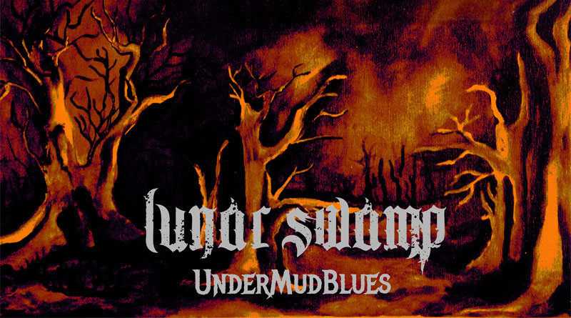 Lunar Swamp ‘UnderMudBlues’
