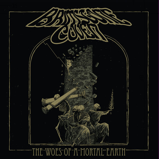 Brimstone Coven 'The Woes Of A Mortal Earth'