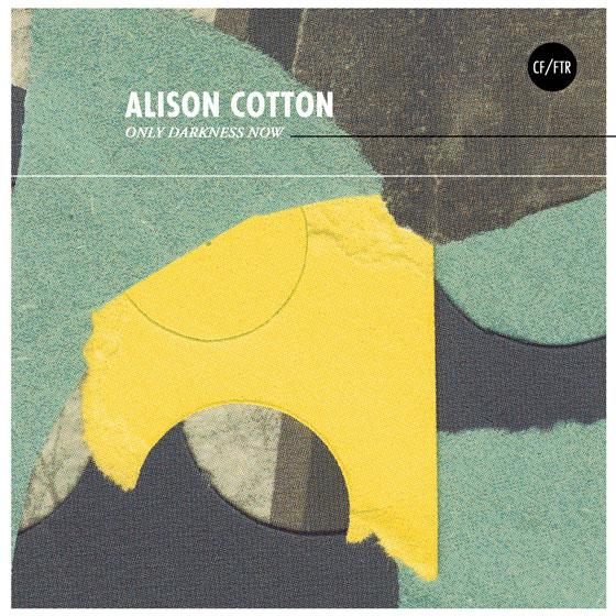 Alison Cotton 'Only Darkness Now'