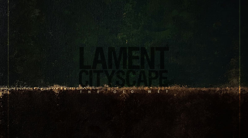 Lament Cityscape ‘The Old Wet’