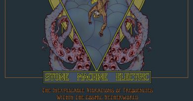 Stone Machine Electric ‘The Inexplicable Vibrations Of Frequencies Within The Cosmic Netherworld’