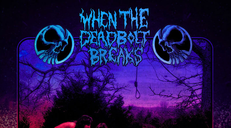 When The Deadbolt Breaks ‘Until It All Collides: The Nightmare Versions’
