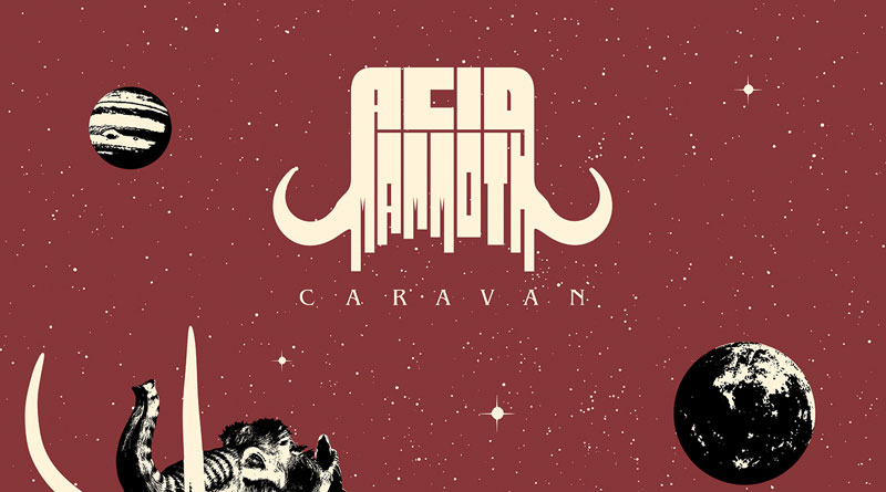 Acid Mammoth 'Caravan'