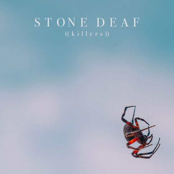 Stone Deaf ‘((Killers))’