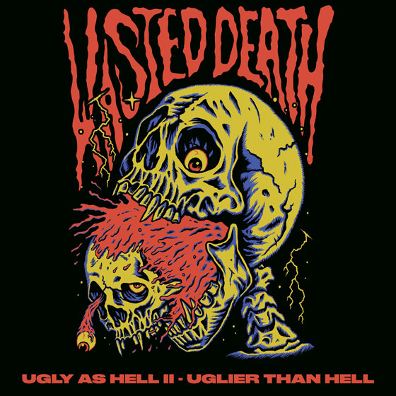 Wasted Death ‘Ugly As Hell II: Uglier Than Hell’