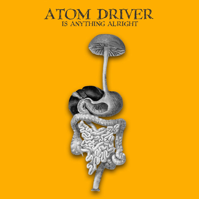 Review: Atom Driver ‘Is Anything Alright’ EP