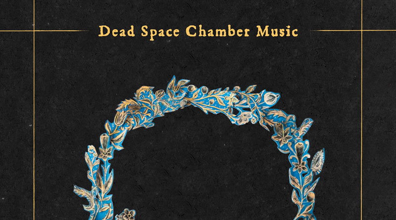 Dead Space Chamber Music ‘The Black Hours’