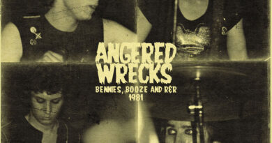 Angered Wrecks 'Bennies, Booze And R&R 1981'