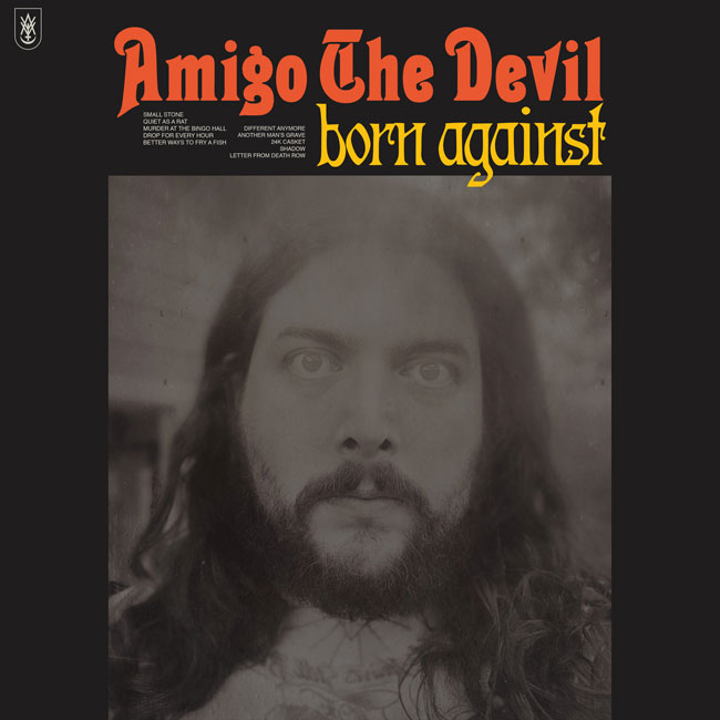 Amigo The Devil 'Born Against'