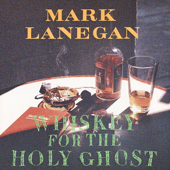 Mark Lanegan 'Whiskey For The Holy Ghost'