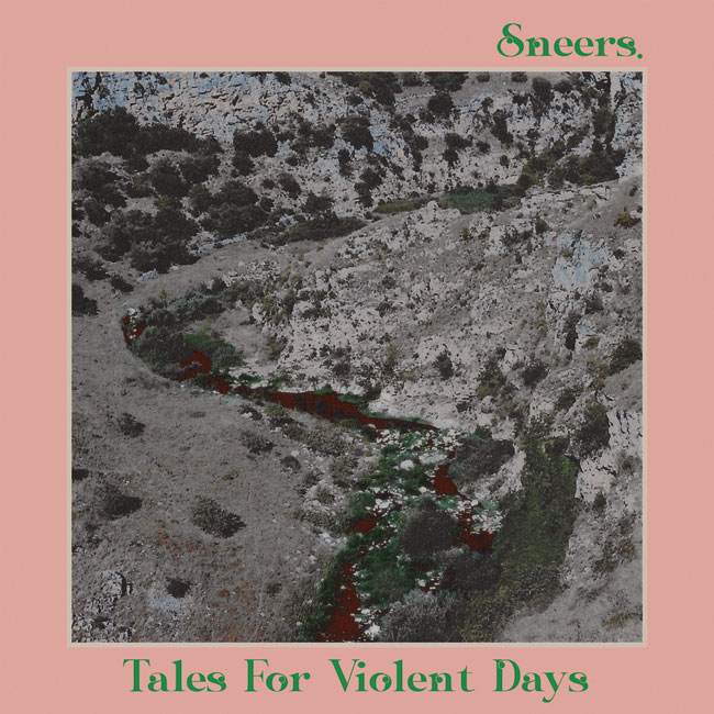 SNEERS. 'Tales For Violent Days'