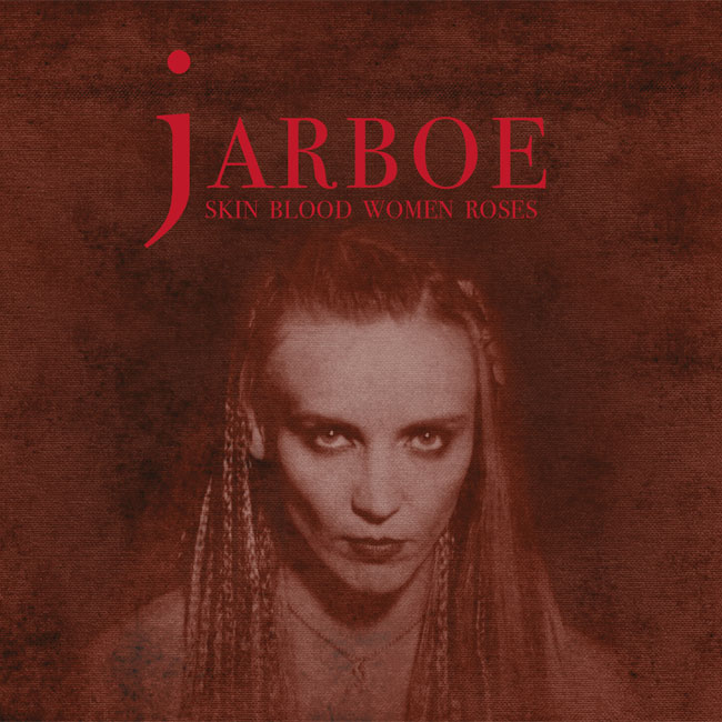 Jarboe 'Skin Blood Women Roses' Reissue
