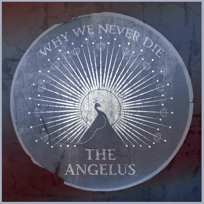 The Angelus 'Why We Never Die'