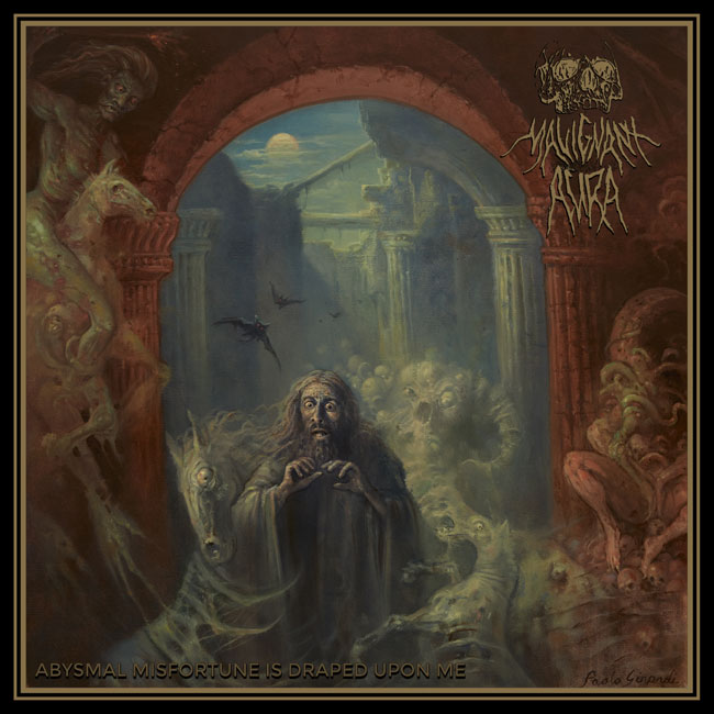 Malignant Aura 'Abysmal Misfortune Is Draped Upon Me'