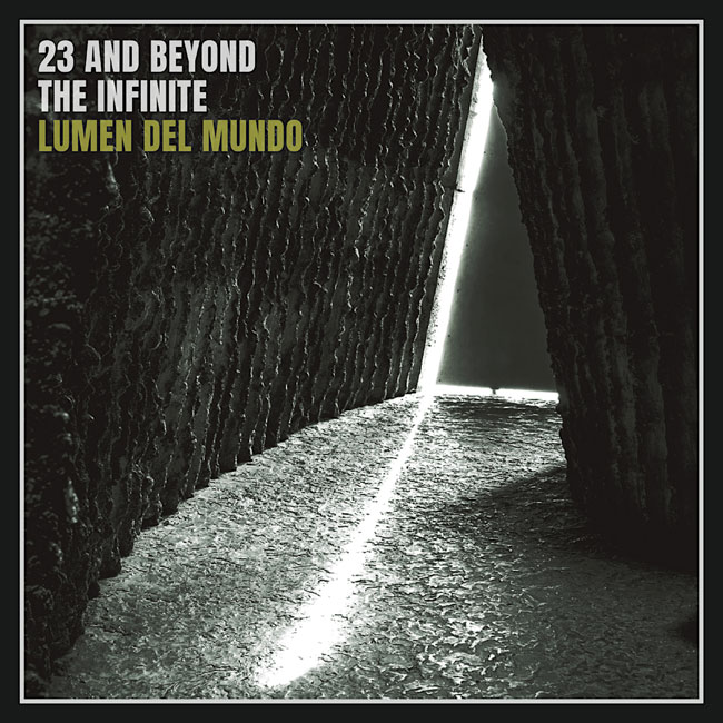 23 And Beyond The Infinite 'Lumen Del Mundo'