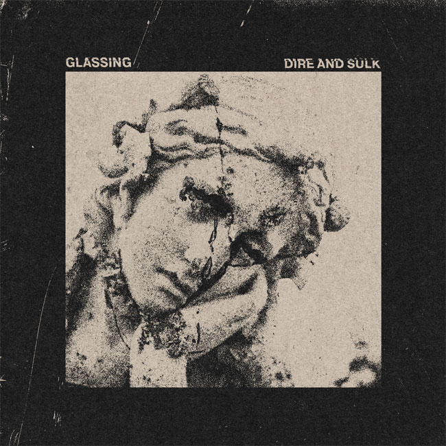 Glassing 'Dire And Sulk' EP