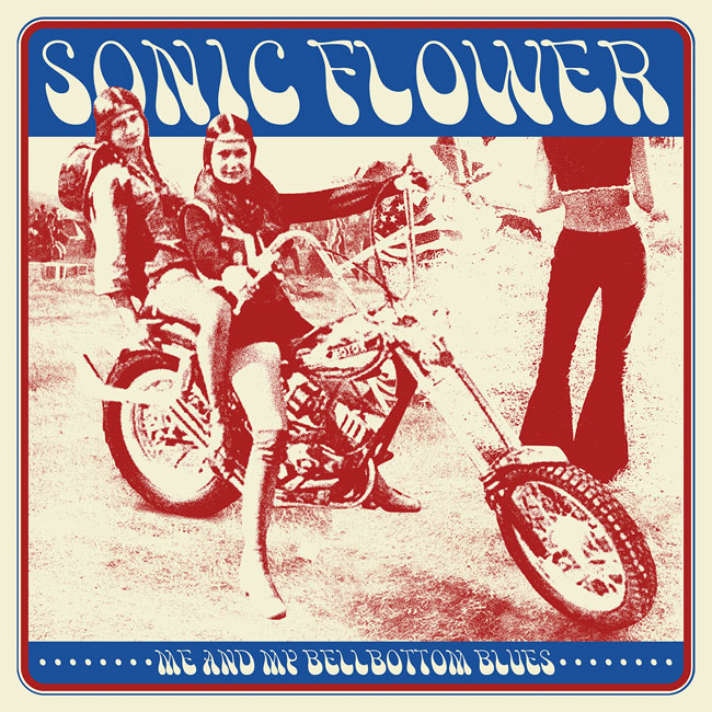 Sonic Flower 'Me And My Bell Bottom Blues'