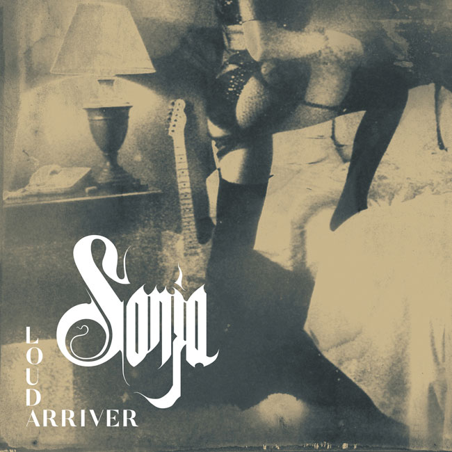 Sonja ‘Loud Arriver’